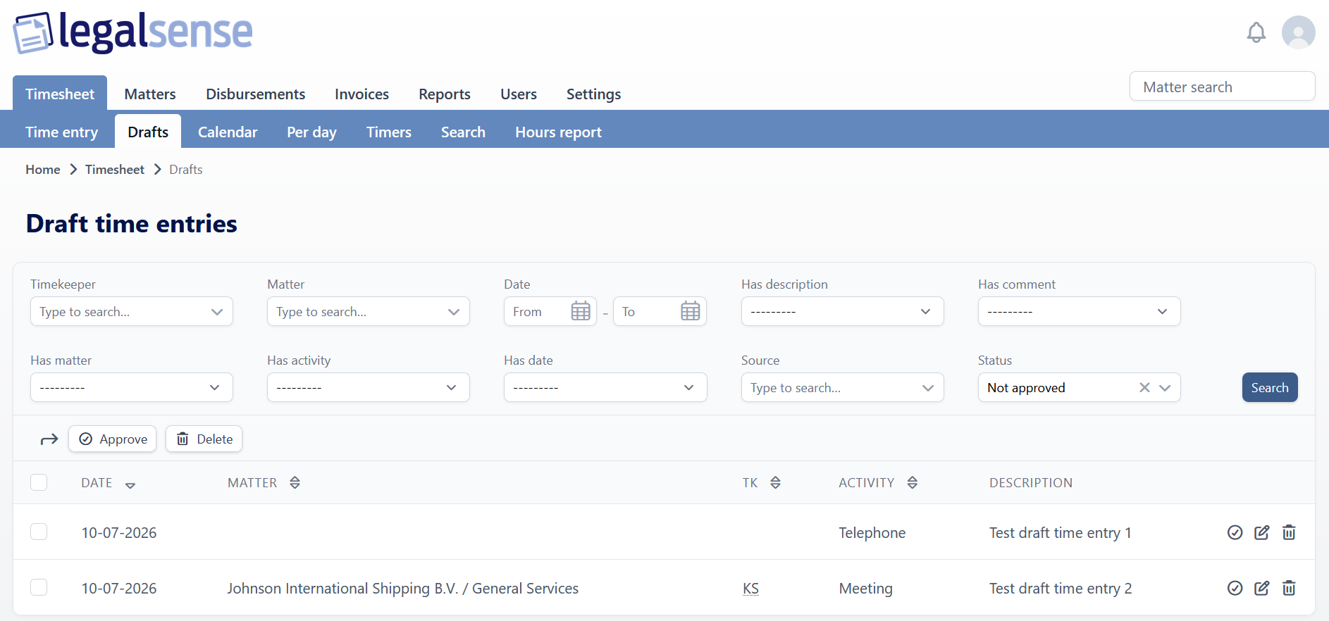 The Draft time entries page under Timesheet, Drafts, showing a row of filters, Approve and Delete bulk-action buttons, and a list of draft entries with sortable columns for date, matter, timekeeper, activity, and description.