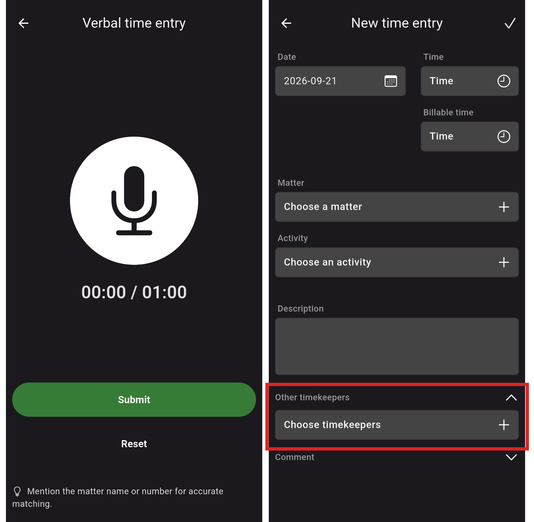 Two screens from the Legalsense mobile app, side by side. On the left, the Verbal time entry screen with a large microphone button, a recording timer, Submit and Reset buttons, and a tip to mention the matter name or number. On the right, the New time entry screen with fields for date, time, billable time, matter, activity and description, and the Other timekeepers section expanded to show a Choose timekeepers field.